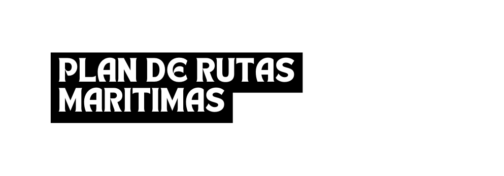 PLAN DE RUTAS MARITIMAS