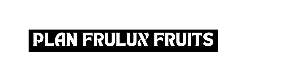 PLAN FRulux fruits